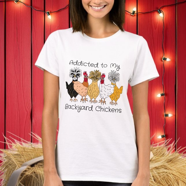 Addicted to my Backyard Chickens T-Shirt (Von Creator hochgeladen)