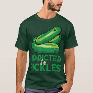 Addicted to Pickles Cucumber Pickle Lover Vegetari T-Shirt
