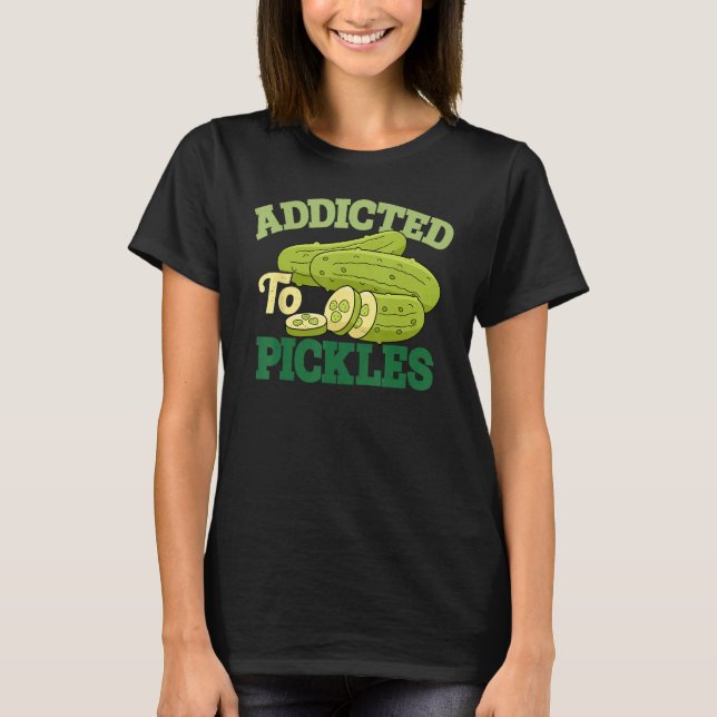 Addicted To Pickles Cucumber Pickle  Vegetarian Pi T-Shirt (Vorderseite)