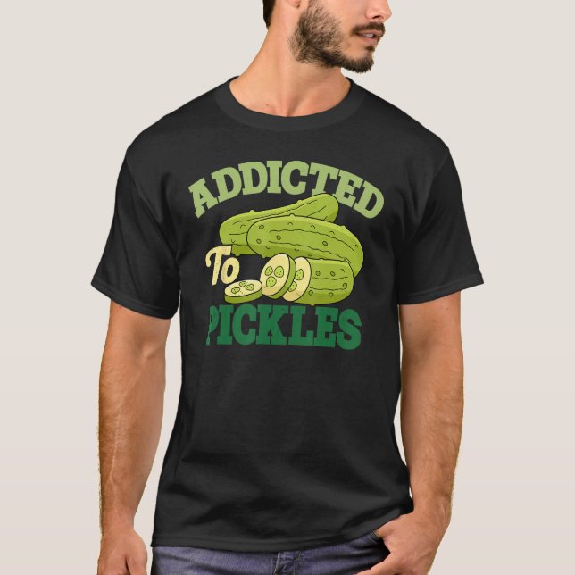Addicted To Pickles Cucumber Pickle  Vegetarian Pi T-Shirt (Vorderseite)