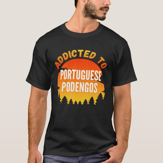 Addicted to Portuguese Podengo For Dog T-Shirt (Vorderseite)