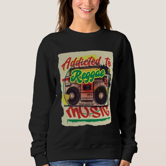 Addicted to Reggae Music Rastafari Religion Rastaf Sweatshirt (Vorderseite)