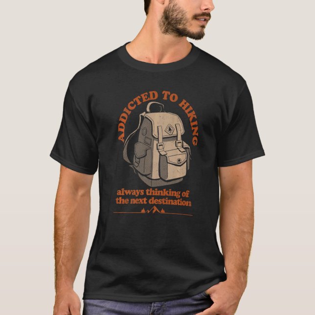 Addicted to Wandern Nächstes Zielabenteuer Zurück T-Shirt (Vorderseite)