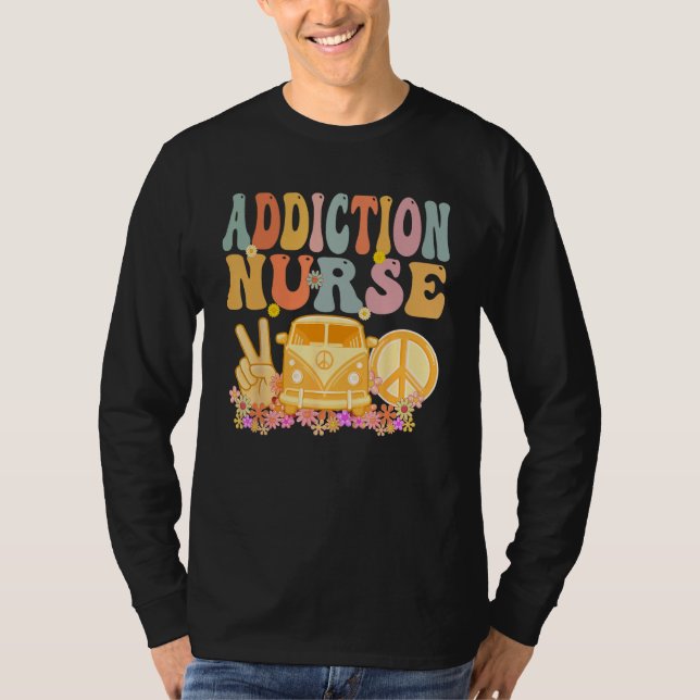 Addiction Nurse Groovy Hippie Retro Week Appreciat T-Shirt (Vorderseite)