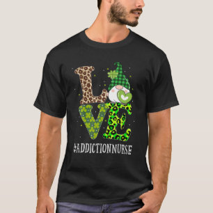 Addiction Nurse Love St Patricks Day Gnome Leopard T-Shirt