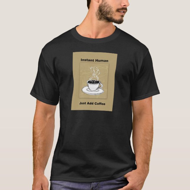 Addieren Sie einfach Kaffee-sofortigen Menschen T-Shirt (Vorderseite)