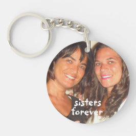 Addieren Sie Ihre Bild-Schwestern für immer Schlüsselanhänger