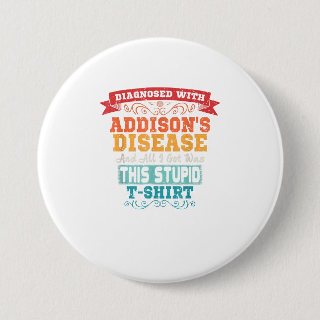 Addisons Disease T Shirt Funny Awareness Geschenk Button (Vorderseite)