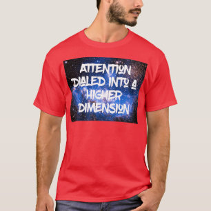 ADHD-Aufmerksamkeit in einen Nebu mit höherer Dime T-Shirt