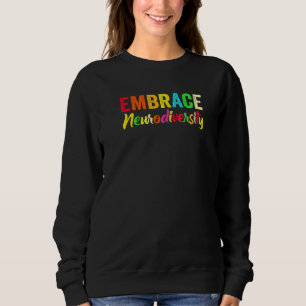 Adhd Autismus Asd Embrace Neurovielfalt Sweatshirt