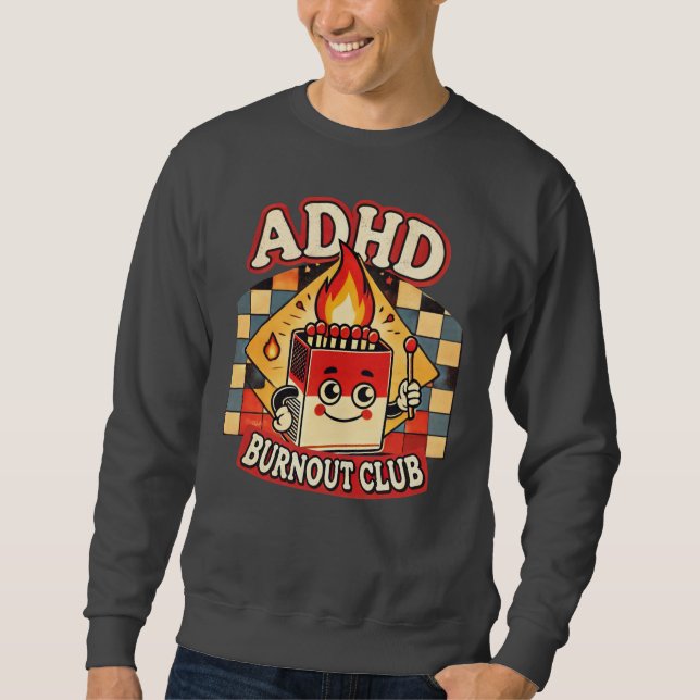 Adhd Burnout Club Sweatshirt (Vorderseite)