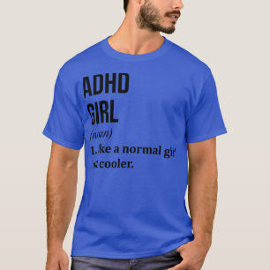 ADHD Girl Funny Sprichwort T-Shirt