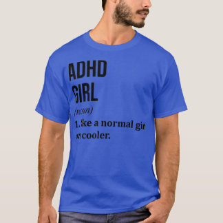 ADHD Girl Funny Sprichwort T-Shirt