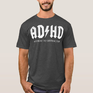 ADHD Highway to Distraction TShirt