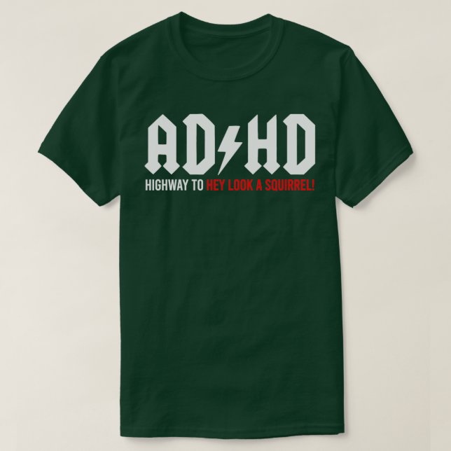 ADHD Highway to Hey look a Squirrel T-Shirt (Design vorne)