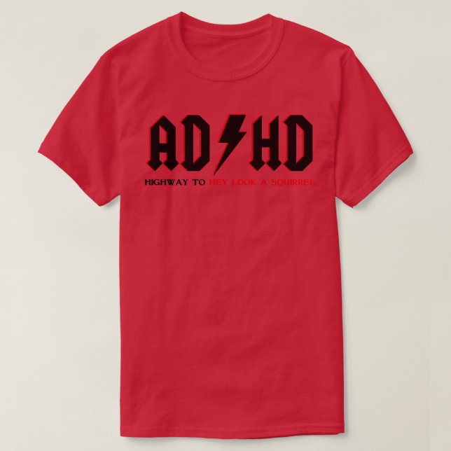 ADHD Highway, um einen Blick auf ein Eichhörnchen- T-Shirt (Design vorne)