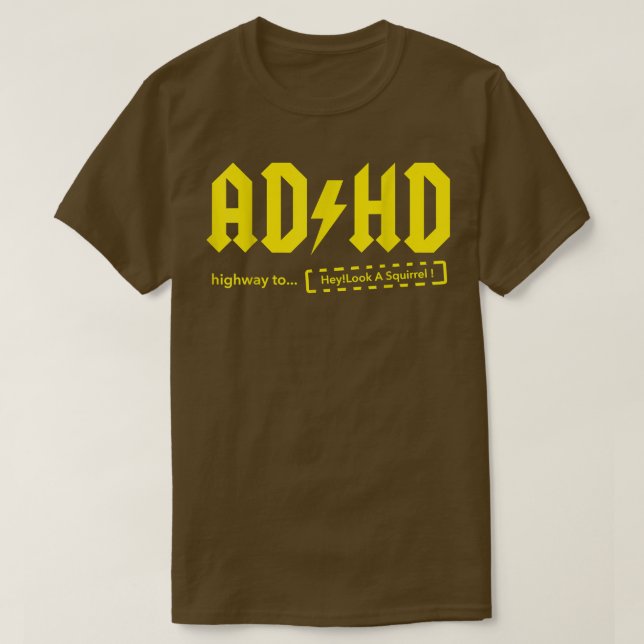 ADHD Highway, um sie aussehen ein Eichhörnchen! - T-Shirt (Design vorne)