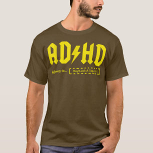 ADHD Highway, um sie aussehen ein Eichhörnchen! - T-Shirt