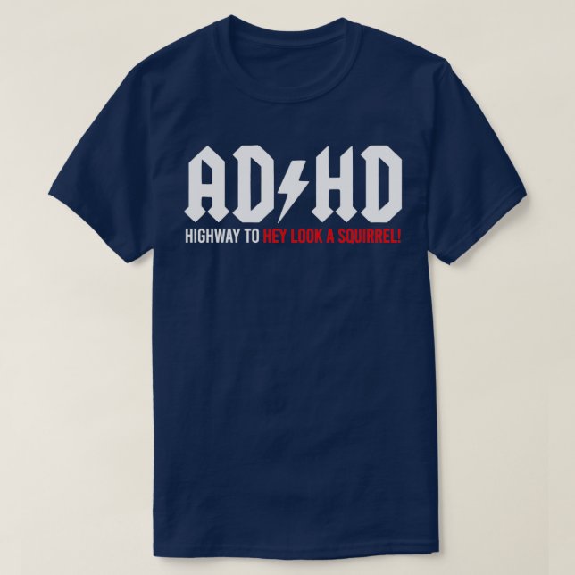 ADHD Highway zu Hey sehen Eichhörnchen 5 T-Shirt (Design vorne)