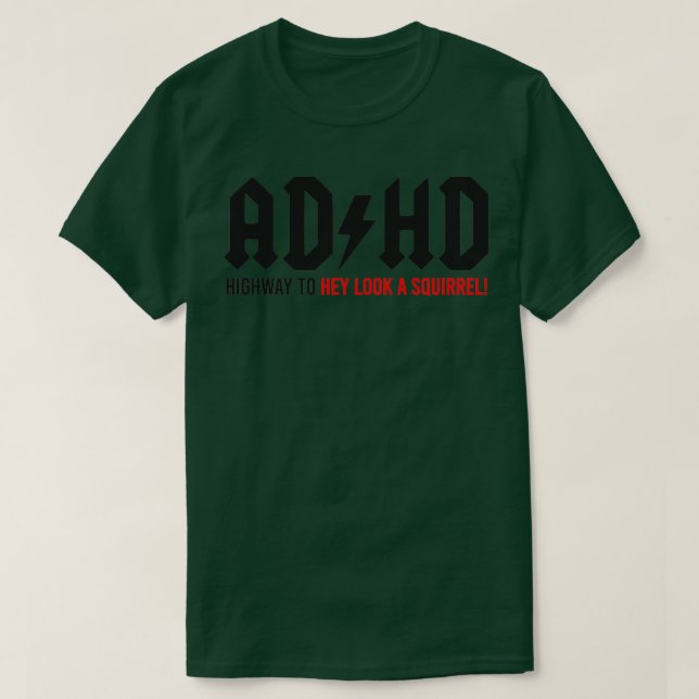 ADHD Highway zu Hey sehen Eichhörnchen 7 T-Shirt (Design vorne)