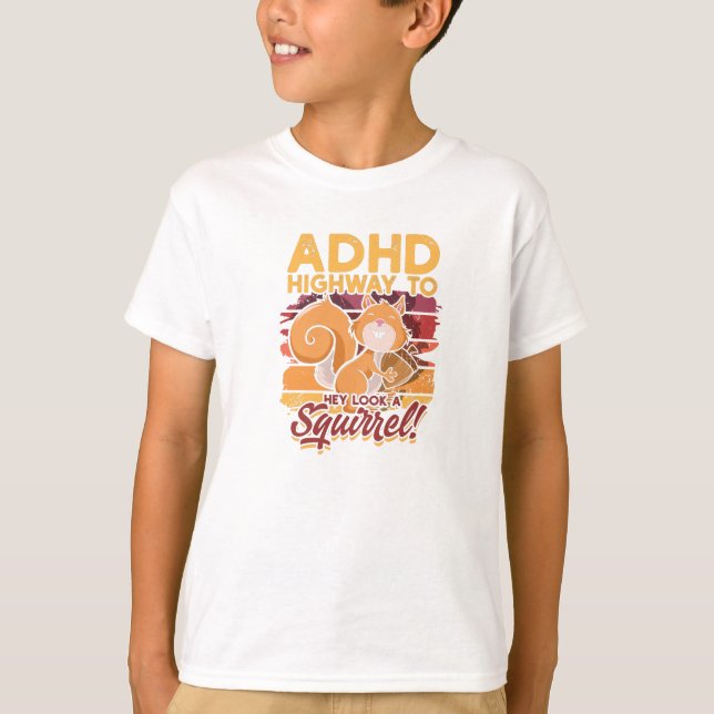 ADHD Highway zu Hey sehen ein Eichhörnchen! - ADHS T-Shirt (Vorderseite)