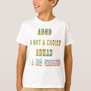 ADHD ist keine Wahl ADHD ist eine große Herausfor T-Shirt