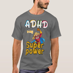 ADHD ist meine Supermacht, lustiges ADHS Bewusstse T-Shirt