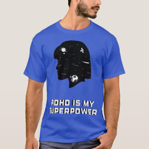 Adhd ist meine Supermacht und ist phantastisch 6 T-Shirt