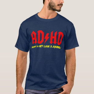 ADHD Landstraße HE BLICK EIN EICHHÖRNCHEN! T-Shirt