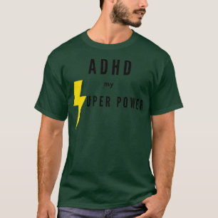 ADHD mein Super-Power T-Shirt