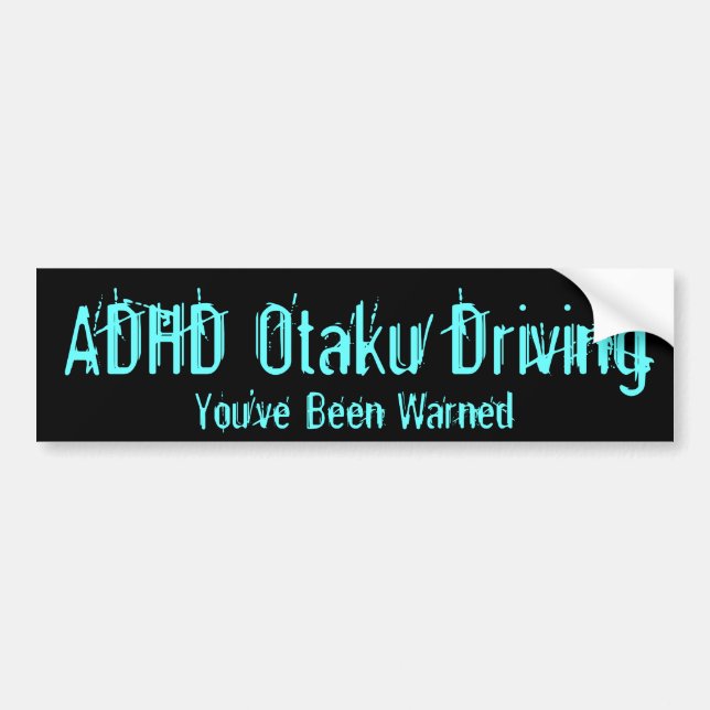 ADHD Otaku Fahren - Sie sind gewarnt worden Autoaufkleber (Vorne)