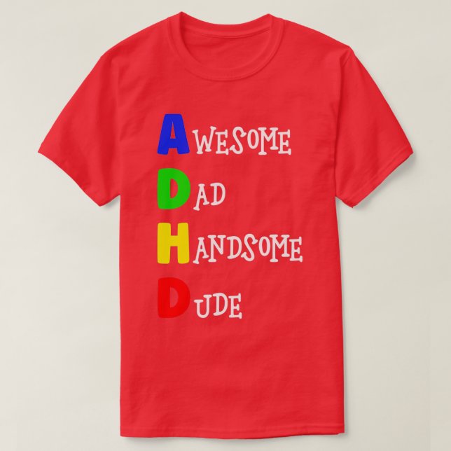 ADHD Phantastisch Vater Handsome Typ 1 T-Shirt (Design vorne)