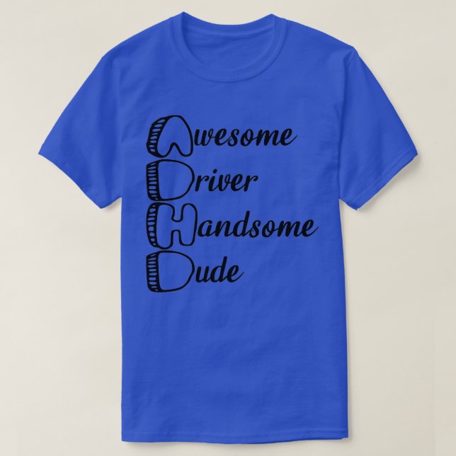 ADHD Phantastischer Treiber Handsome Typ 3 T-Shirt (Design vorne)