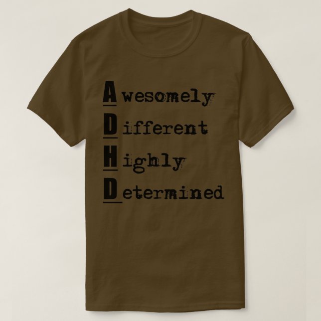ADHD sehr unterschiedlich stark bestimmt T-Shirt (Design vorne)
