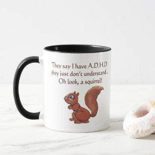 ADHD Squirrel Humor (both sides) Tasse