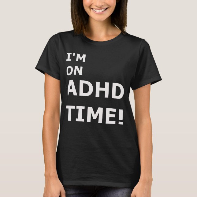 ADHD-Zeitmanagement T-Shirt (Vorderseite)