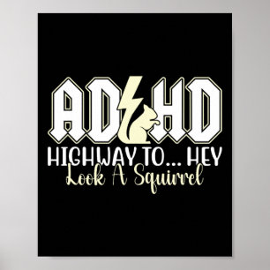 Adhhd Highway zu Hey aussehen Funny Eichhörnchen L Poster