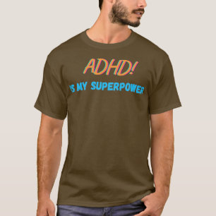 ADHS ist meine Superkraft T-Shirt