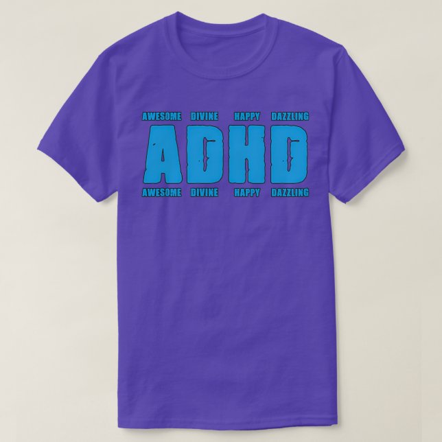 ADHS ist Phantastisch ADHS-Bewusstsein 6 T-Shirt (Design vorne)