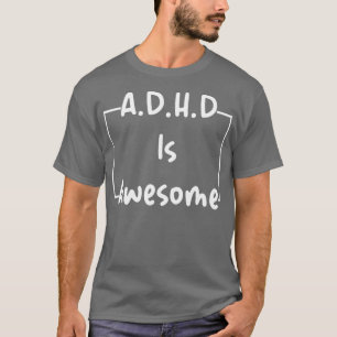 ADHS ist Phantastisch einfach T-Shirt