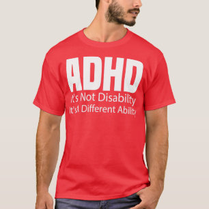 ADHS Itx27s Nicht behindernd Itx27s ein anderes Pr T-Shirt