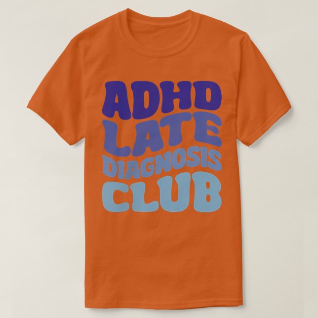ADHS Late Diagnostics Club T-Shirt (Design vorne)