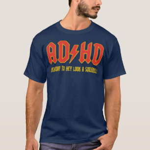 ADHS Schau ein Eichhörnchen T-Shirt