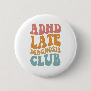 ADHS Spätdiagnose Club Funny Neurodiversity-Gesche Button