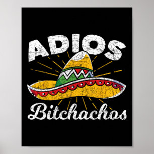 Adios Achos Sombrero Fiesta Mexico Funny Cinco De Poster