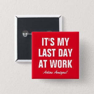 Adios Amigos Letzten Tag der Arbeit lustige Pensio Button
