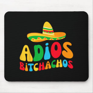 Adios Bichachos Bride Squad My Final Fiesta Bachel Mousepad