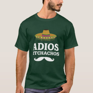 Adios Bitchachos lustiger mexikanischer T - Shirt