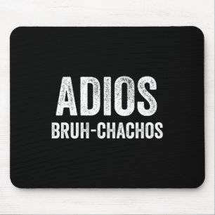 Adios Bruhchachos Retro Bruh Cinco de Mayo Boys to Mousepad