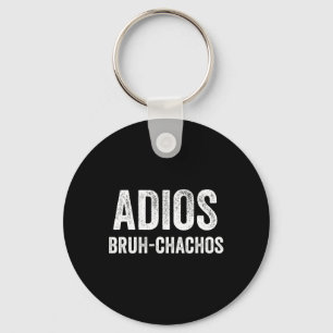 Adios Bruhchachos Retro Bruh Cinco de Mayo Boys to Schlüsselanhänger